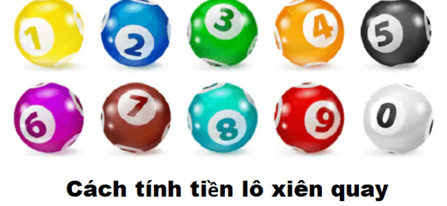 Cách tính tiền lô xiên quay